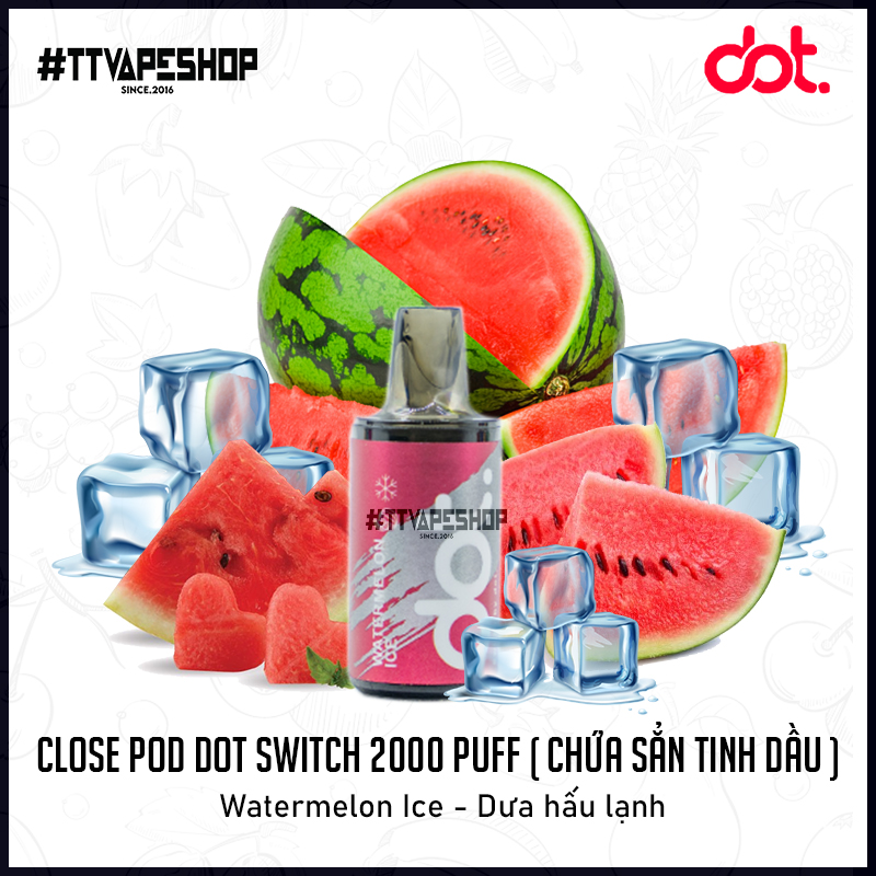 Đầu Pod Dot Switch 2000 Puff Watermelon Ice - Dưa hấu lạnh ( Chứa Sẳn Tinh Dầu )